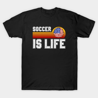 Soccer Is Life T-Shirt